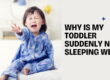 Why Is My Toddler Suddenly Not Sleeping Well?